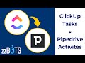 How to Sync ClickUp Tasks to Pipedrive Activities | zzBots