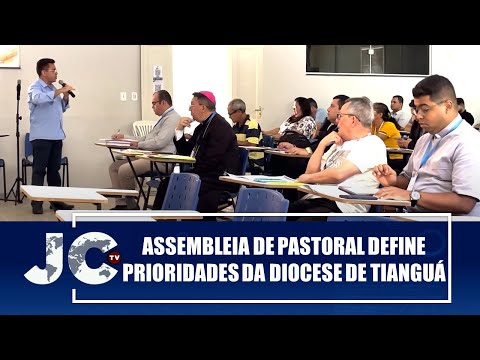 Assembleia de Pastoral define prioridades da diocese de Tianguá para o futuro – JCTV – 25/11/24