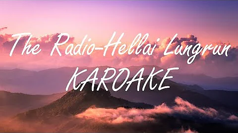 THE RADIO- HELLAI LUNGRUN (KAROAKE)