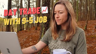 How to Trade PART TIME while Working a FullTime Job & grow your small account.