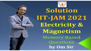 Solution IIT-JAM 2021 | Physics | Electricity & Magnetism | Memory based Questions