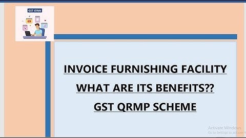 Invoice Furnishing Facility | What are its benefits | GST QRMP Scheme