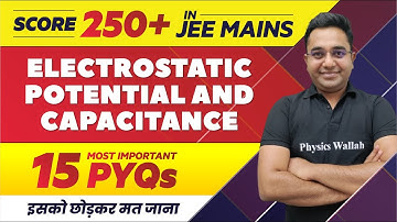 ELECTROSTATIC POTENTIAL AND CAPACITANCE - 15 Most Important PYQs in 1 Shot || JEE Main