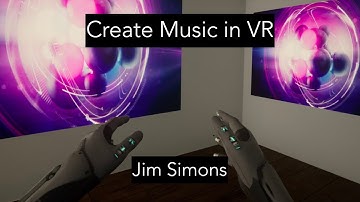 Create Music in VR with Jim Simons