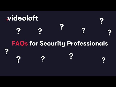 Frequently asked questions about Videoloft for Security Professionals.