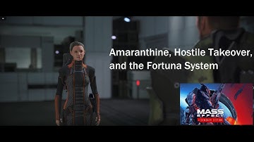 Amaranthine, Hostile Takeover, and the Fortuna System - Mass Effect 1: Legendary Edition