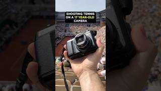 Taking a 17 year-old Camera to the French Open Taking a 17 year-old Camera to the French Open