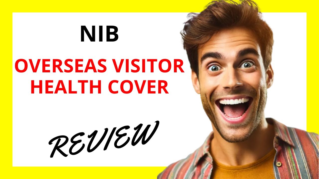🔥 NIB Overseas Visitor Health Cover Review | Reliable Protection for International Travelers