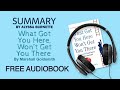 Summary of What Got You Here, Won’t Get You There by Marshall Goldsmith | Free Audiobook