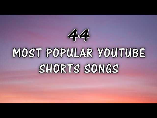 MOST POPULAR YOUTUBE SHORTS SONGS 2023! class=