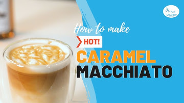 🆕| HOW TO MAKE HOT CARAMEL MACCHIATO | HOT CARAMEL LATTE | MACCHIATO COFFEE AT HOME | 2021 TOP VIDEO