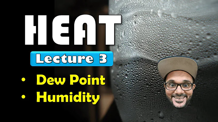 HEAT, Class 10 SSC || Lecture 3, Dew Point and Hum...