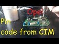 Vauxhall Opel  Pin Code CIM module / How get Security Code fro CIM