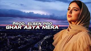 Elsen Pro Ghar Aaya Mera