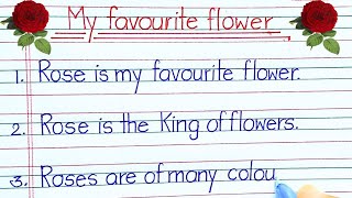 My Favourite Flower Essay in English | Favourite Flower Essay | Rose Essay @Nehaessaywriting