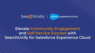 Elevate Community Engagement and Self-service with SearchUnify for Salesforce Experience Cloud