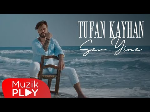 Tufan Kayhan - Sev Yine (Official Video)