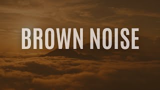 12 Hours of Brown Noise for Studying with a Tranquil Mind | Serenity