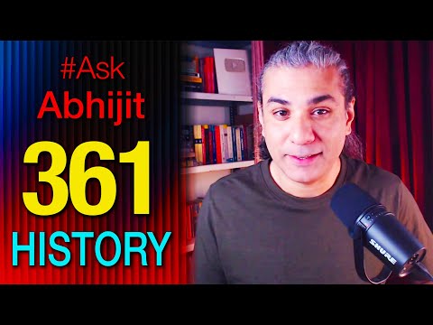 #AskAbhijit 361: Indian & World History (Pre-Selected + Superchat Questions)