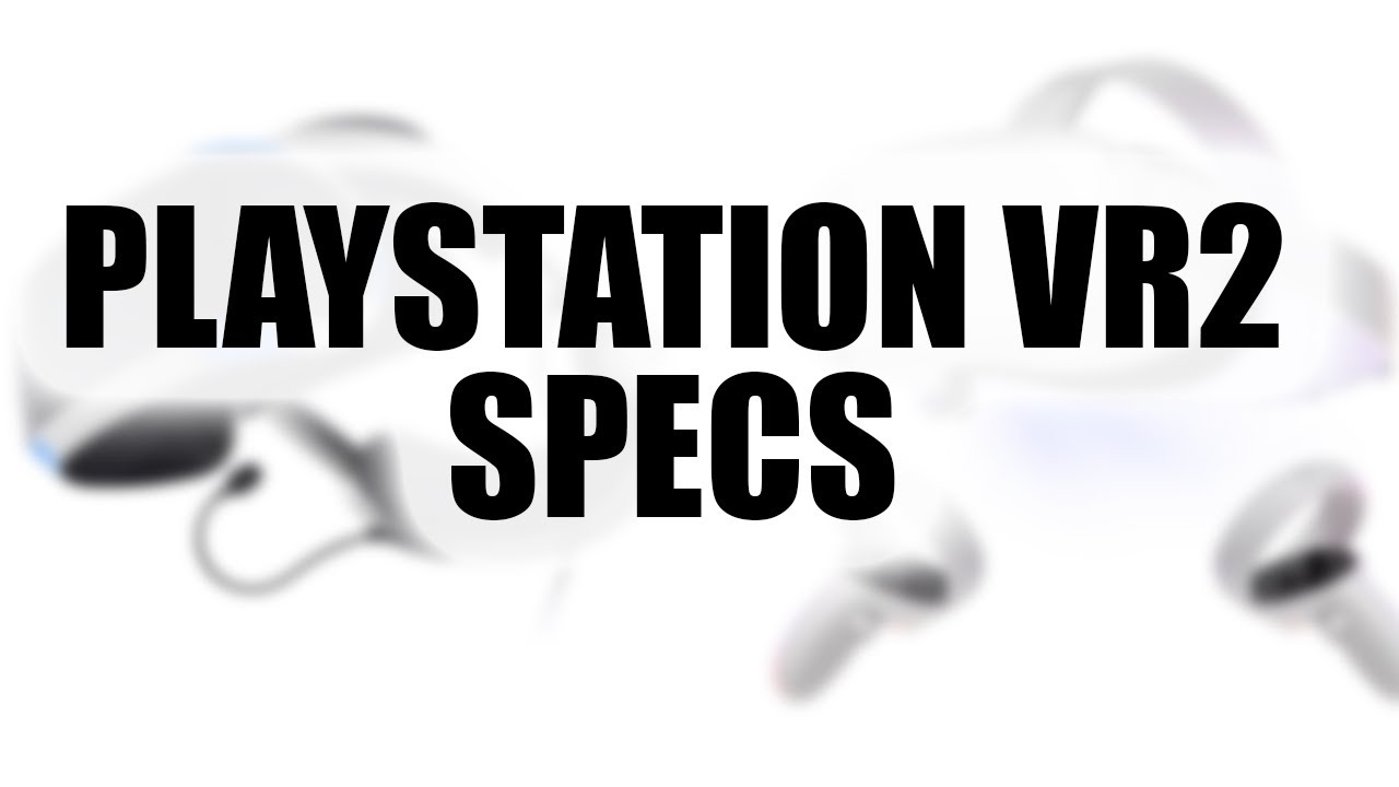 PlayStation details some of the functions of the PlayStation VR2 — Maxi-Geek