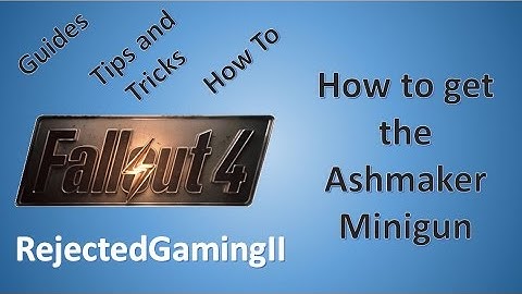 How to get the Ashmaker Minigun - Fallout 4