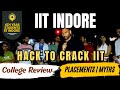 IIT INDORE Review | Placements | Cracking the IIT Exam