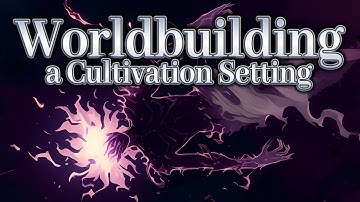 How to Worldbuild Like a Cultivation Novel