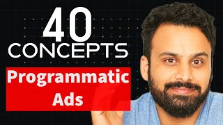 40 Programmatic Ads concepts you must know