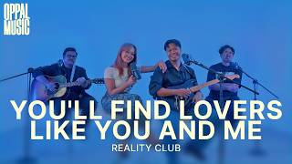 Reality Club - You'll Find Lovers Like You and Me [Live] Oppal Music