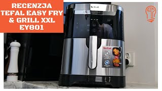 Recenzja TEFAL Easy Fry & Grill XXL EY801. Test frytownicy beztłuszczowej (Airfryer) z grillem ???