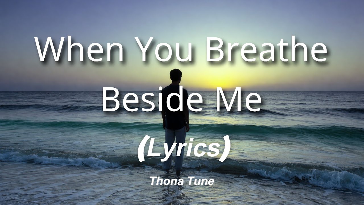 When You Breathe Beside Me (Lyrics )| Best Soft Rock Romantic Love Song 2026 | Thona Tune