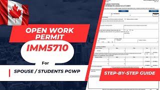 How to fill PGWP Form IMM5710 | IMM5710 Open Work Permit Inside Canada | Spouse work permit canada