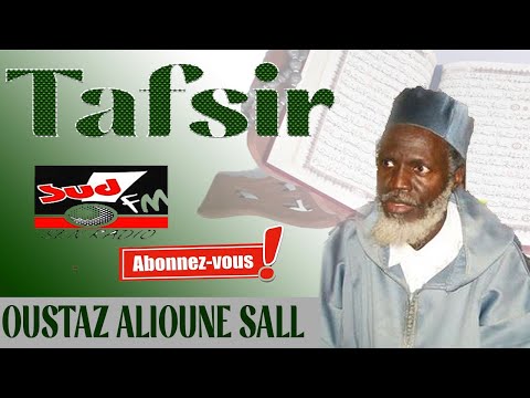 SUD FM TAFSIR AL QU'RAN DU 15 JUIL 2022 AVEC OUSTAZ ALIOUNE SALL