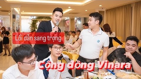 Tiệc tất niên VINARA 2023 - Tổng kết chặng hành trình 6 năm xây dựng và phát triển - Mc Quang Vinh