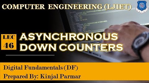 Lec-46_Asynchronous Down Counters | Digital Fundamentals | Computer Engineering
