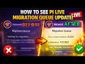 Network 2nd Migration Update: How to See Pi Live Migration Queue Update 