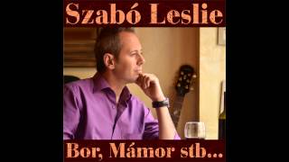 Video thumbnail of "Szabó Leslie - Szomorú vagyok"