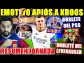 EMOTIVO ADIÓS de KROOS y EMPATA 0-0 con el BETIS - DOBLETE HISTÓRICO del LEVERKUSEN y DOBLETE PSG