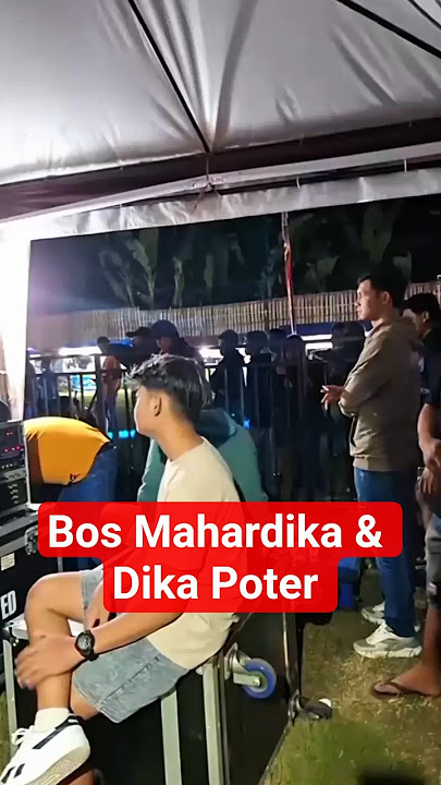 BOS MAHARDIKA & DIKA POTER PANTAU MALAM PUNCAK BREWOG VS RISWANDA #soundhoreg #riswanda #brewogaudio