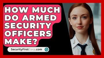 How Much Do Armed Security Officers Make? - SecurityFirstCorp.com