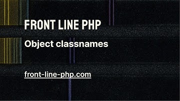 08. Object Classnames - Front Line PHP