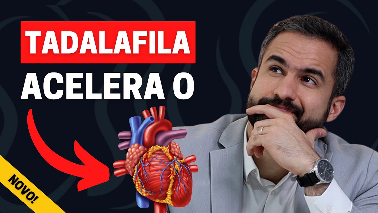 TADALAFILA ACELERA O CORAÇÃO? O QUE ESTÁ ACONTECENDO? | DR. MATHEUS ...