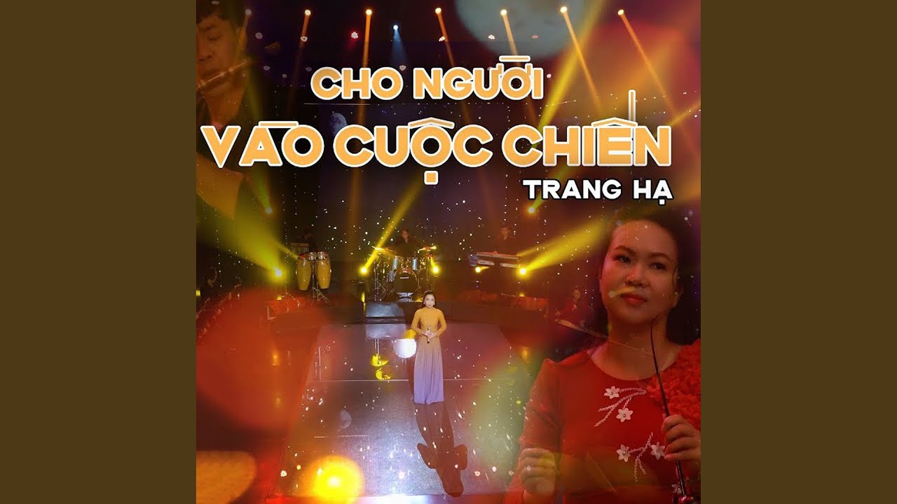 Trang Hạ | Cho Người Vào Cuộc Chiến