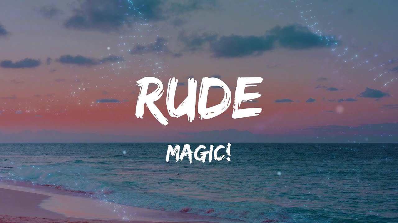 Magic lyrics. Rude Magic. Magic! - Rude (Lyrics). Magic rude Lyrics перевод. Перевод песни Magic rude.