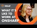 What its like to work at onsharp