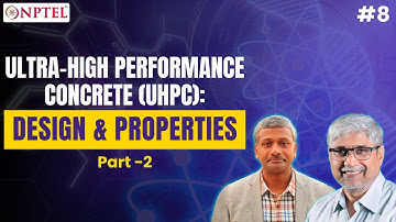#8 Ultra High Performance Concrete (UHPC) | Part 2 | Science & Technology of Concrete