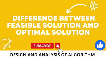 Difference between Feasible solution and Optimal solution