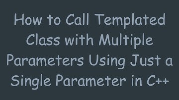 How to Call Templated Class with Multiple Parameters Using Just a Single Parameter in C++