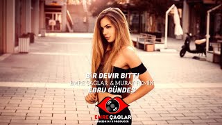 Ebru Gündeş - Bir Devir Bİtti (Emre Çağlar & Murat Yaran Remix) Resimi