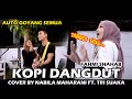 KOPI DANGDUT - FAHMI SHAHAB (LIRIK) COVER NABILA MAHARANI FT. TRI SUAKA DI MENOEWA KOPI